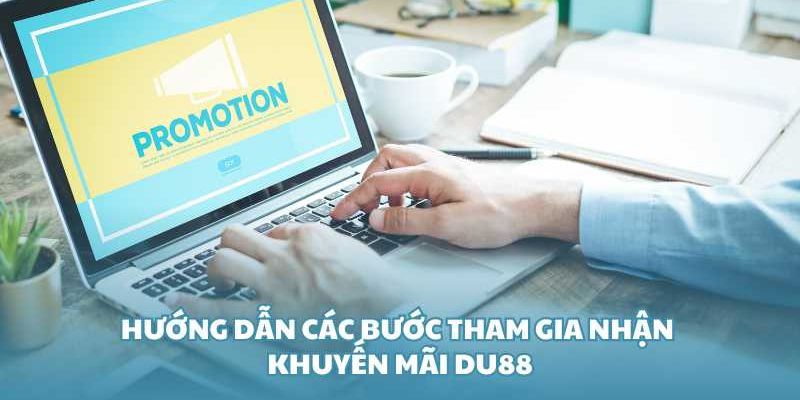 Hướng dẫn chi tiết cho anh em về khuyến mãi DU88