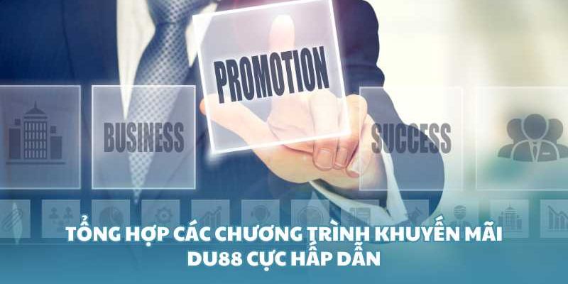 Tổng hợp những khuyến mãi DU88 chi tiết nhất